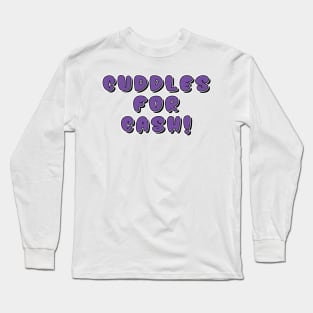 Cuddles for Cash - Funny Child Slogan Long Sleeve T-Shirt